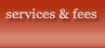 Services & Fees